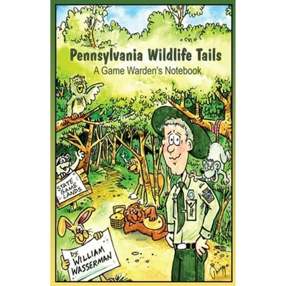 Pennsylvania Wildlife Tails: A Game Warden's Notebook (Paperback)