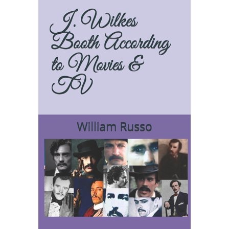 J. Wilkes Booth According to Movies & TV (Paperback)