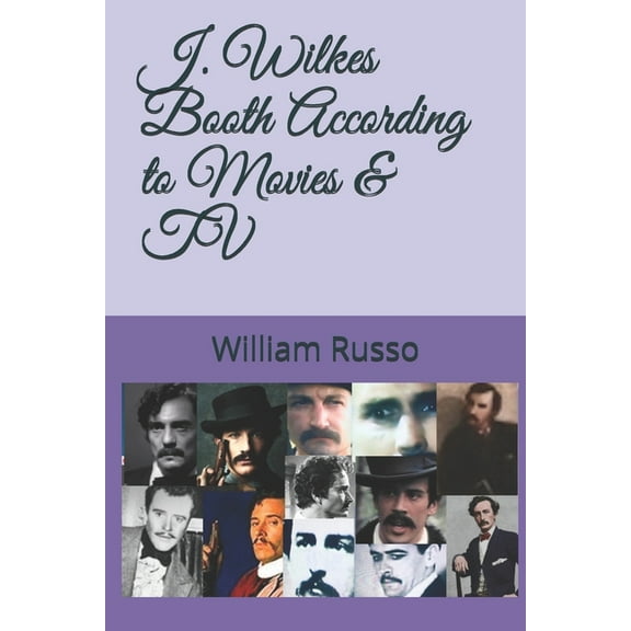 J. Wilkes Booth According to Movies & TV (Paperback)