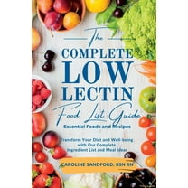 The Easiest Low Lectin Food List Guide (Essential Foods and Recipes): Transform Your Diet and Well-Being with Our Comple, (Paperback)