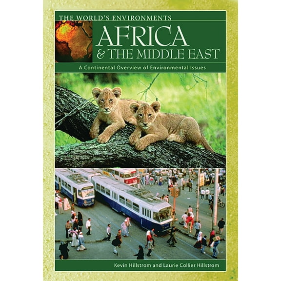 World's Environments Africa & the Middle East: A Continental Overview of Environmental Issues, (Hardcover)