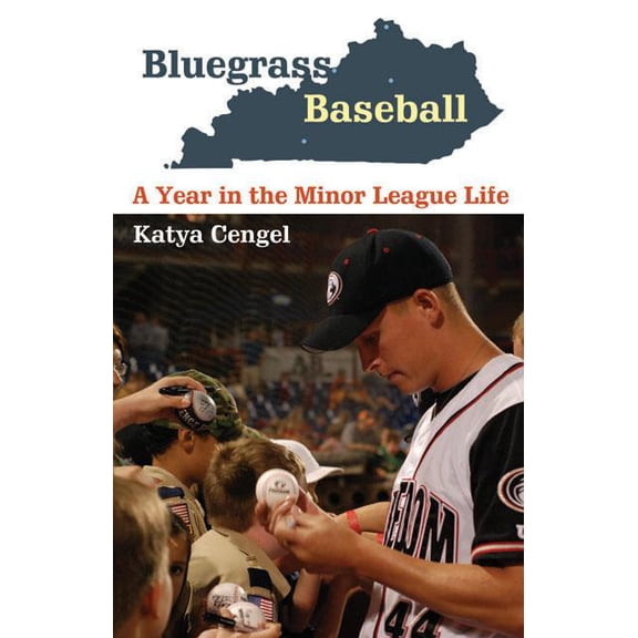 Bluegrass Baseball: A Year in the Minor League Life, (Paperback)