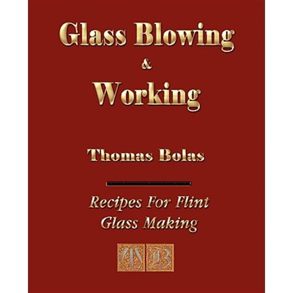 Pre-Owned Glassblowing and Working - Illustrated (Paperback)