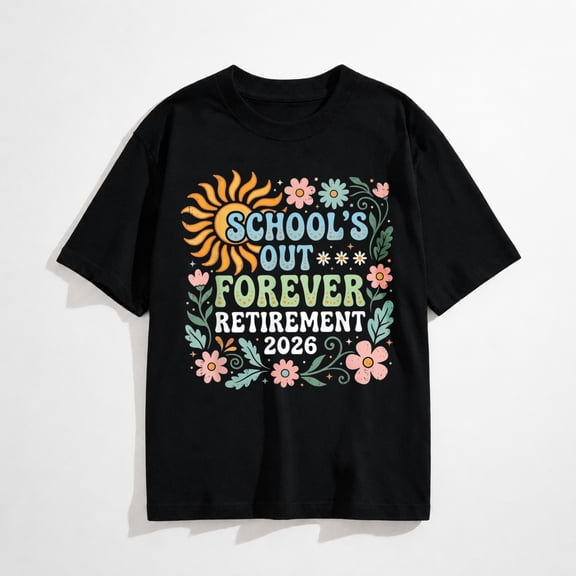 Retired Teacher 2026 Schools Out Forever Teacher Retirement T-Shirt
