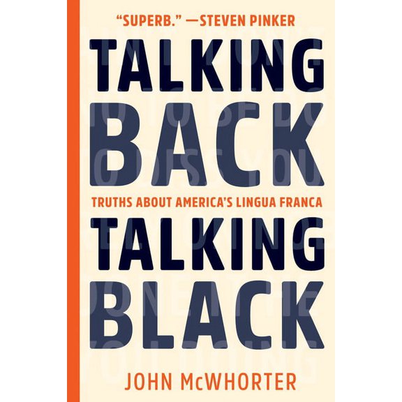 Talking Back, Talking Black: Truths about America's Lingua Franca, (Paperback)