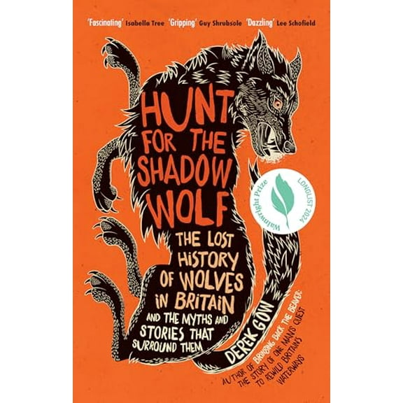 Pre-Owned Hunt for the Shadow Wolf: The Lost History of Wolves in Britain and the Myths and Stories That Surround Them (Paperback) 1915294460 9781915294463