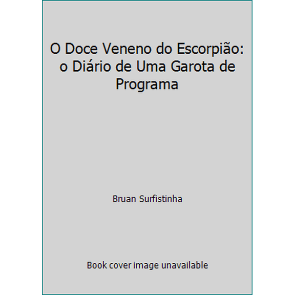 Pre-Owned O Doce Veneno do Escorpião: o Diário de Uma Garota de Programa (Paperback) 8576950170 9788576950172