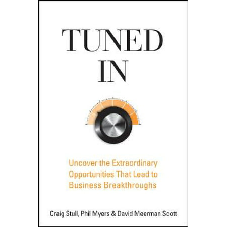 Tuned in : Uncover the Extraordinary Opportunities That Lead to Business (Best Home Business Opportunities)