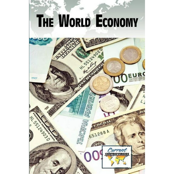 Current Controversies: The World Economy (Paperback)