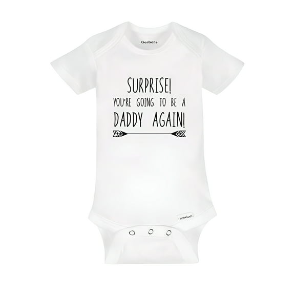 Surprise You're going to be a Daddy Again - pregnancy baby onesie announcement reveal husband - 3-6 Mos