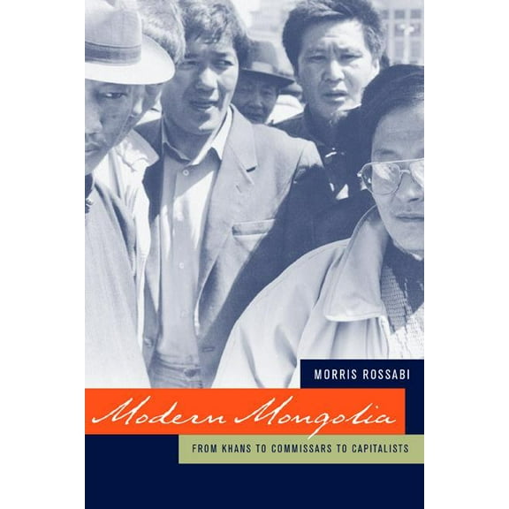 Modern Mongolia : From Khans to Commissars to Capitalists (Edition 1) (Paperback)