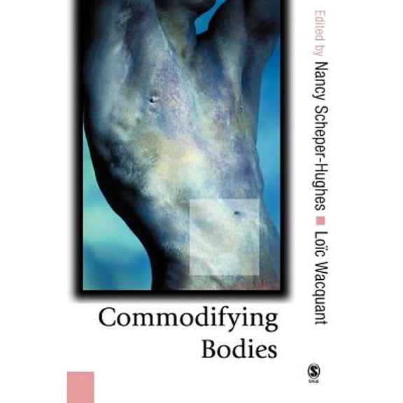 Pre-Owned Commodifying Bodies (Paperback) by Nancy Scheper-Hughes, Loc Wacquant