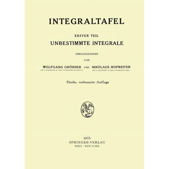 Integraltafel: Erster Teil Unbestimmte Integrale, (Paperback)