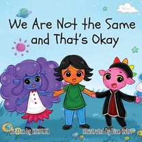We Are Not the Same, and That's Okay, (Paperback)