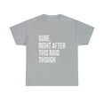 thumbnail image 2 of Sure Right After This Raid Funny For Gamer T-Shirt, 2 of 2