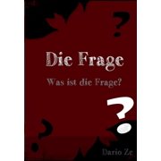 Die Frage: Was ist die Frage? German Edition Paperback 3754319477 9783754319475 Dario Ze