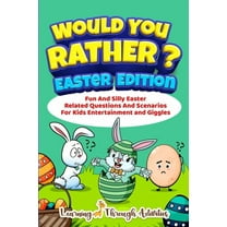 Would You Rather? - Easter Edition: Fun And Silly Easter Related Questions And Scenarios For Kids Entertainment and Gigg, (Paperback)