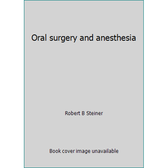 Pre-Owned Oral surgery and anesthesia (Hardcover) 0721685897 9780721685892