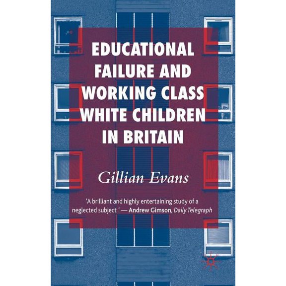 Educational Failure and Working Class White Children in Britain, (Paperback)