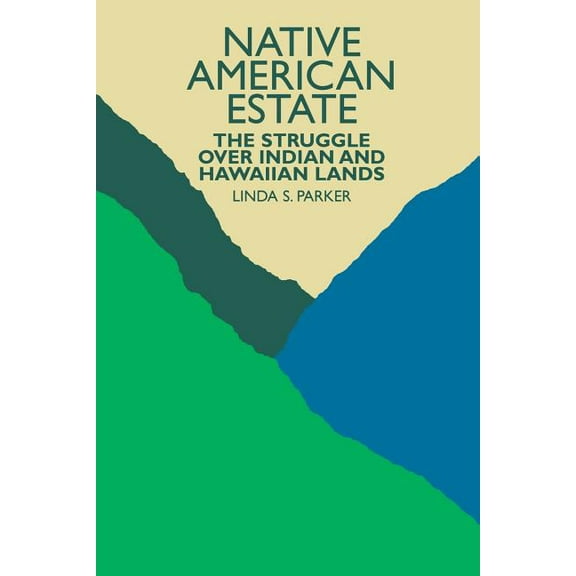 Native American Estate: The Struggle Over Indian and Hawaiian Lands, (Paperback)