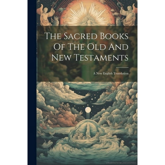 The Sacred Books Of The Old And New Testaments (Paperback)