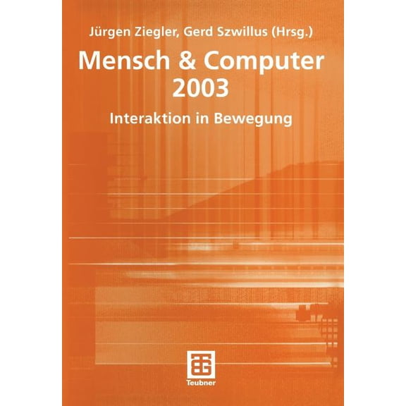 Berichte Des German Chapter of the ACM Mensch & Computer 2003: Interaktion in Bewegung, Book 57, (Paperback)