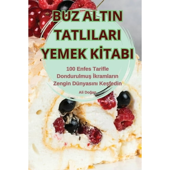 Buz Altin Tatlilari Yemek Kİtabi, (Paperback)