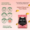thumbnail image 6 of Herbion Naturals Himalayan Pink Salt Pouch Fine Grain, 100% Pure with 84 Minerals for Seasoning, Resealable, Organic, All-Natural Salt, Triple-Washed in Spring Water, Vegan, Kosher Certified, 6 of 7