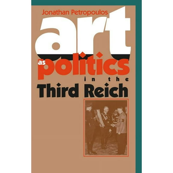 Art as Politics in the Third Reich, (Paperback)