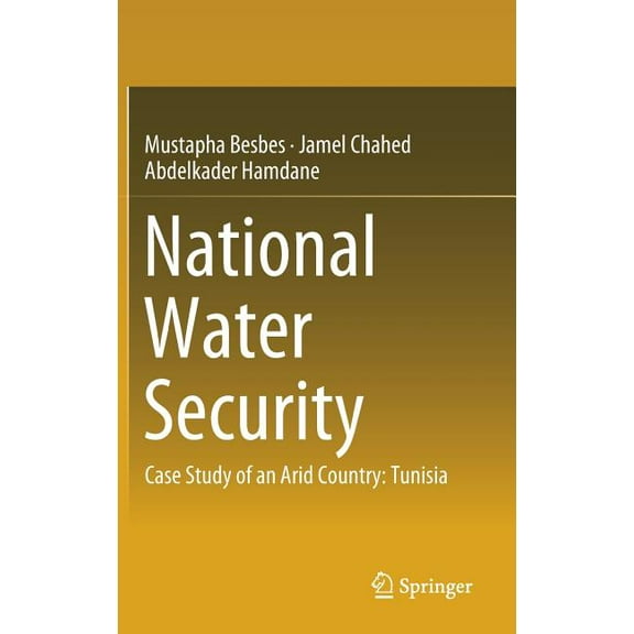 National Water Security: Case Study of an Arid Country: Tunisia, (Hardcover)