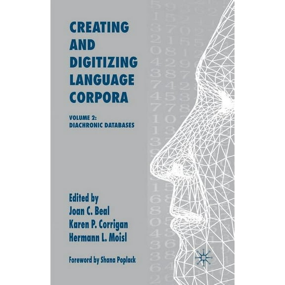 Creating and Digitizing Language Corpora: Volume 2: Diachronic Databases, (Paperback)
