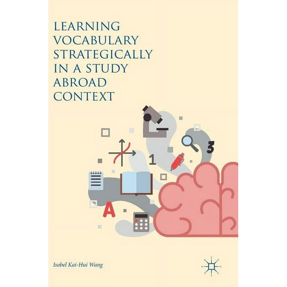 Learning Vocabulary Strategically in a Study Abroad Context, (Hardcover)