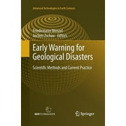 Advanced Technologies in Earth Sciences: Early Warning for Geological Disasters: Scientific Methods and Current Practice (Paperback)