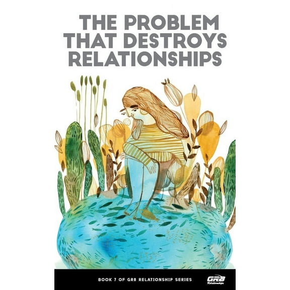 The Problem That Destroys Relationships, (Paperback)