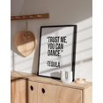 thumbnail image 6 of Funny Black and White Decor By Haus and Hues | Funny Bar Decoration, College Dorm Room Accessories, Posters for College Dorm, Poster Quotes, Tequila Art, Trust Me You Can Dance (12x16, Black Framed), 6 of 6