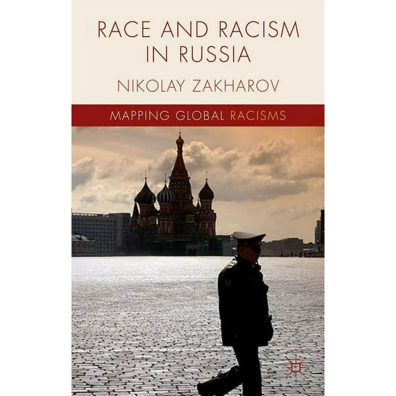 Mapping Global Racisms Race and Racism in Russia, (Hardcover)