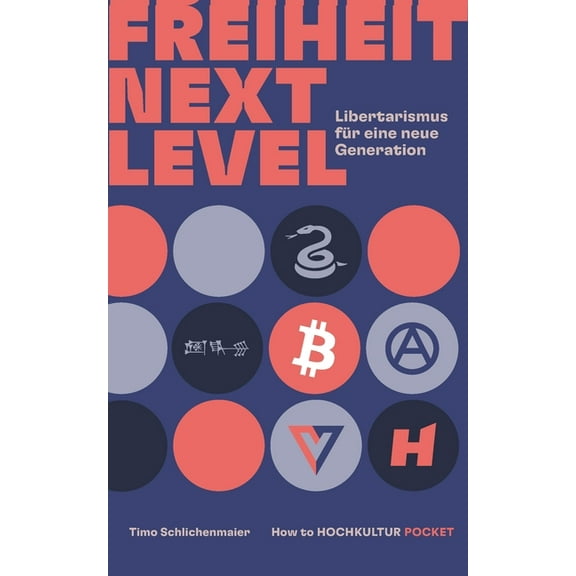 Freiheit Next Level: Libertarismus für eine neue Generation, (Paperback)