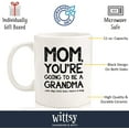 thumbnail image 2 of Going To Be A Grandma Funny Mom Mug - Best Mother's Day Gifts for Mom, Women - Unique Gag Mom Gifts from Daughter, Son, Kids - Top Birthday Present Idea for Mother, Her - Fun & Cool Novelty Coffee Cup, 2 of 6