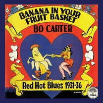 Bo Carter - Banana In Your Fruit Basket: Red Hot Blues 1931-36 - Music & Performance - Vinyl