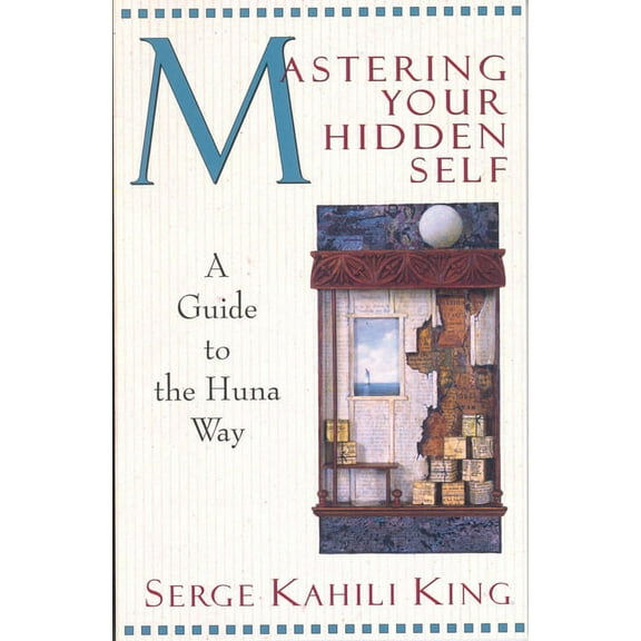 Quest Book Mastering Your Hidden Self: A Guide to the Huna Way, (Paperback)