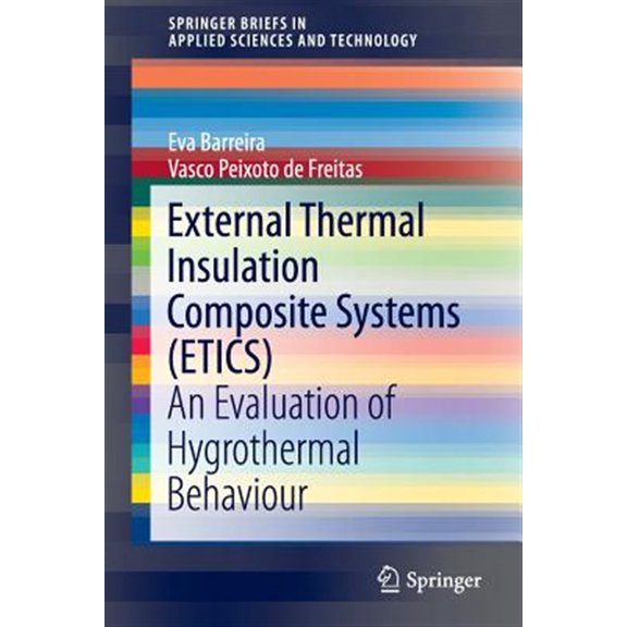 Pre-Owned Springerbriefs in Applied Sciences and Technology: External Thermal Insulation Composite Systems (Etics): An Evaluation of Hygrothermal Behaviour (Paperback)