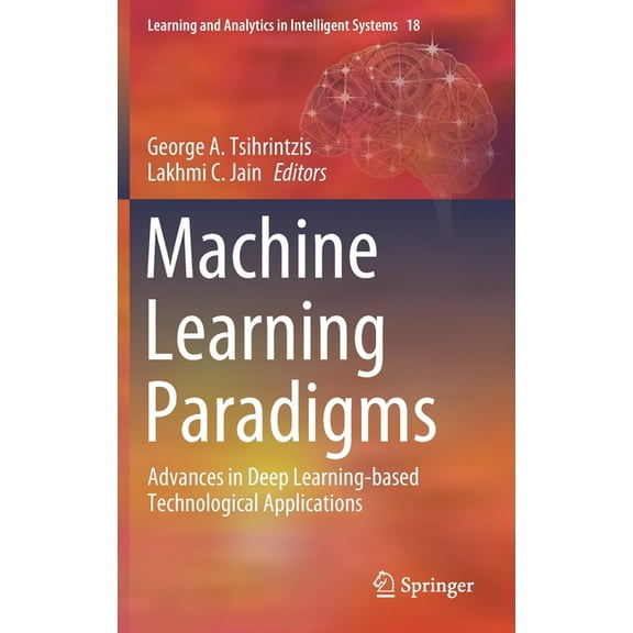 Learning and Analytics in Intelligent Sy Machine Learning Paradigms: Advances in Deep Learning-Based Technological Applications, Book 18, (Hardcover)