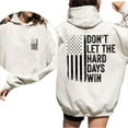 thumbnail image 4 of Don’t Let the Hard Days Win Hoodie – Double Sided Distressed American Flag Pullover, Grit & Patriotism Motivational Hoodie for Men and Women, 4 of 7
