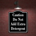 thumbnail image 2 of Caution Do Not Add Extra Detergent Laundromat BLACK Aluminum Composite Sign, 20"x24", 2 of 9