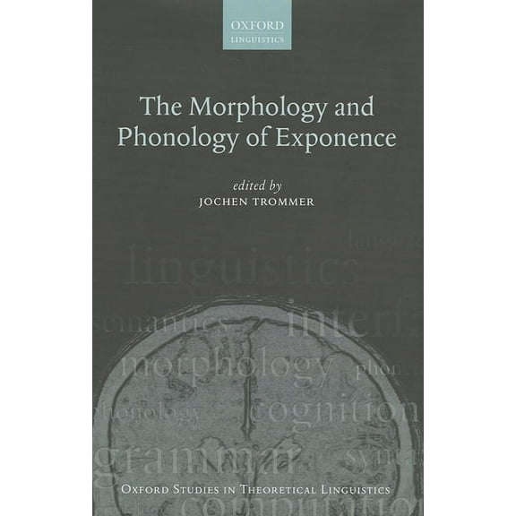 Oxford Studies in Theoretical Linguistic The Morphology and Phonology of Exponence, (Hardcover)