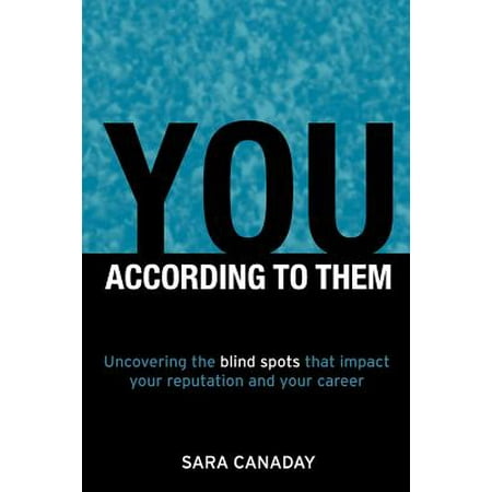 You - According to Them : Uncovering the Blind Spots That Impact Your Reputation and Your (Best Careers For The Blind)