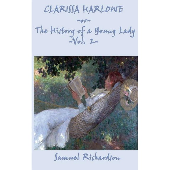 Clarissa Harlowe -Or- The History of a Young Lady -Vol. 2- (Hardcover)