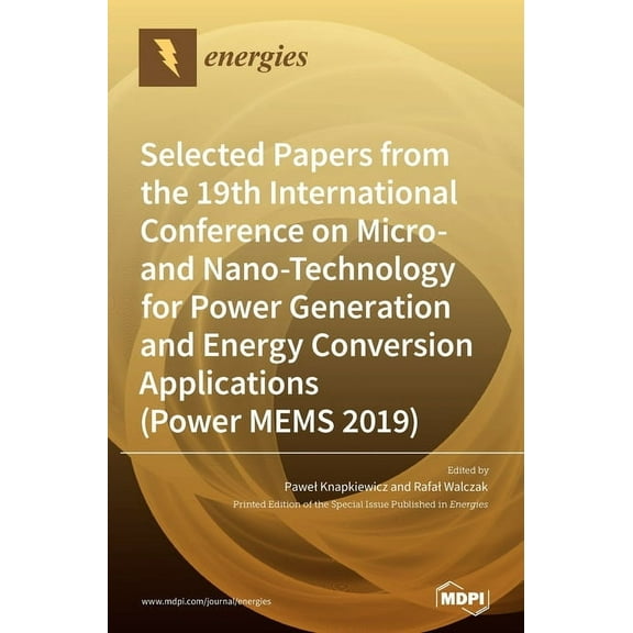 Selected Papers from the 19th International Conference on Micro- and Nano-Technology for Power Generation and Energy Con, (Hardcover)