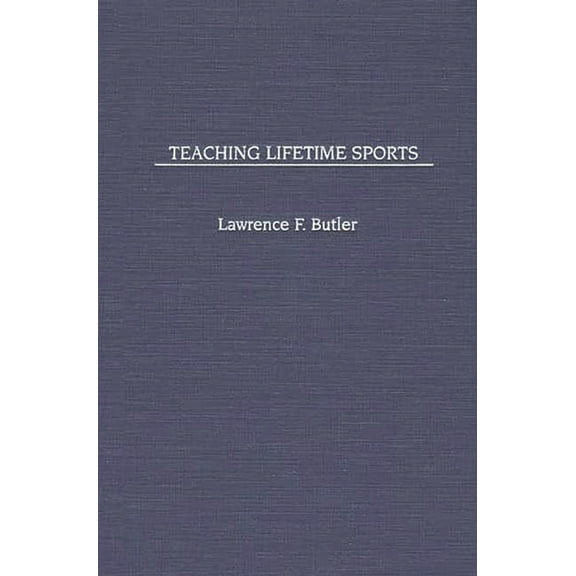 Teaching Lifetime Sports, (Hardcover)