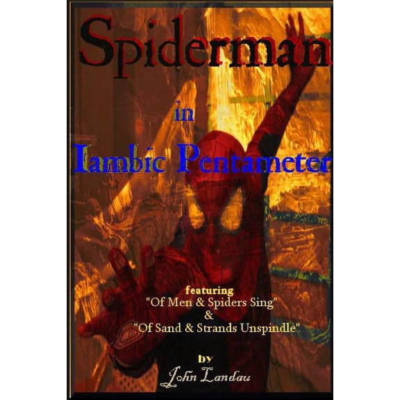 Spiderman in Iambic Pentameter (Paperback)